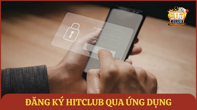 Cách đăng ký tài khoản HITCLUB qua ứng dụng