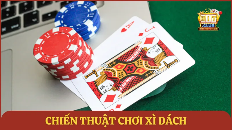 Chiến thuật chơi Xì Dách