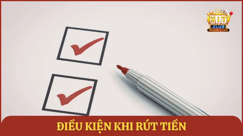 Điều kiện khi rút tiền