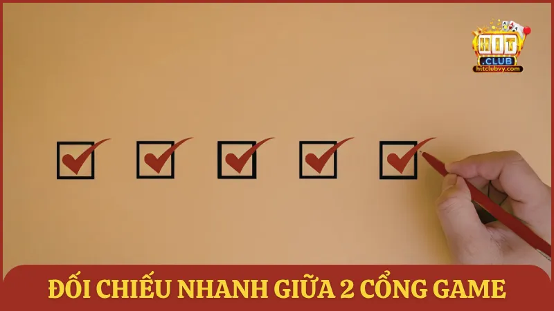 Đối chiếu nhanh giữa 2 cổng game