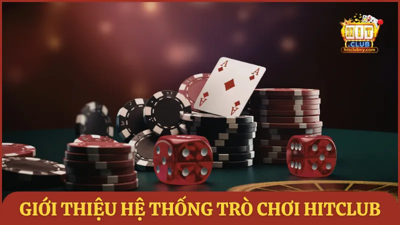Giới thiệu hệ thống trò chơi HITCLUB