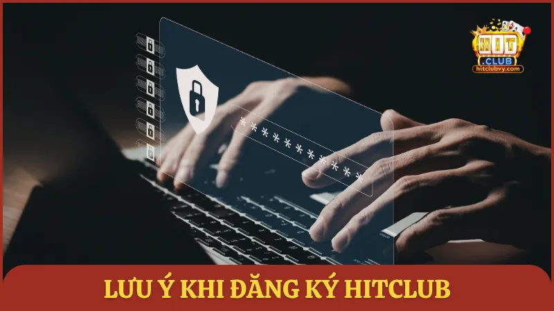 Lưu ý khi đăng ký HIT CLUB
