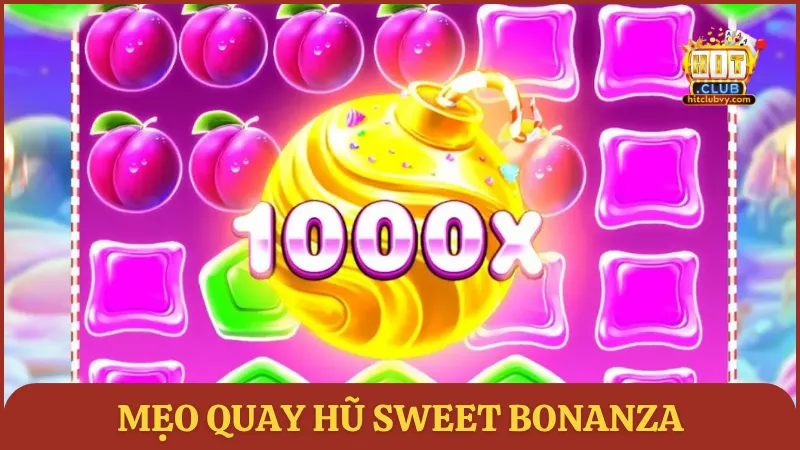 Mẹo quay hũ Sweet Bonanza