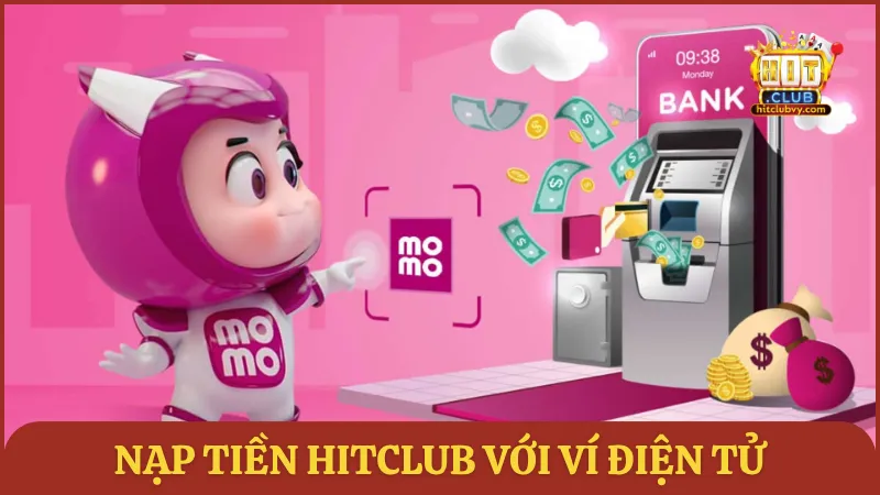 Nạp tiền vào HITCLUB với ví điện tử
