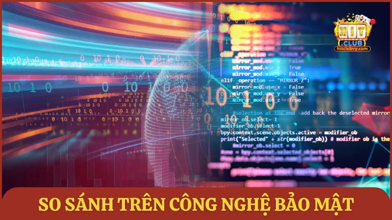 So sánh dựa trên công nghệ bảo mật