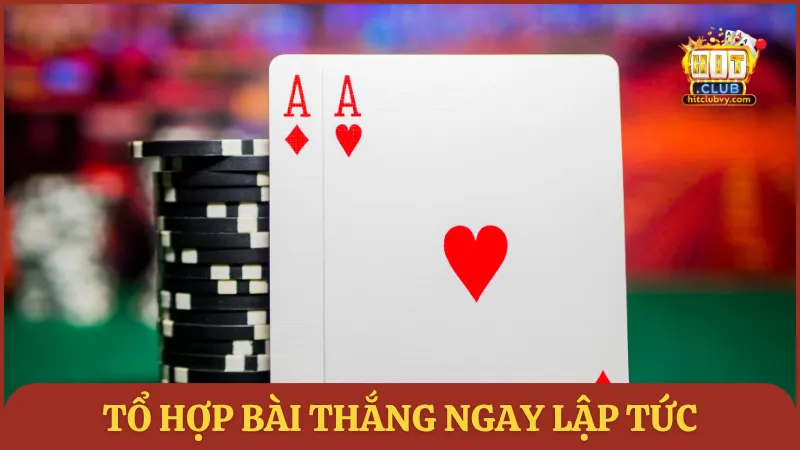 Tổ hợp bài thắng ngay lập tức